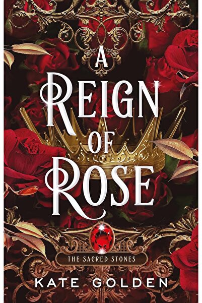 Quercus Publishing A Reign of Rose (The Sacred Stones, Book 3)