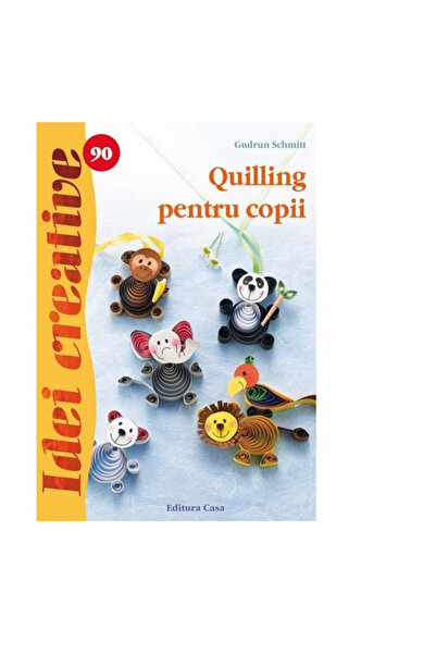 Editura Casa Quilling for children - Gudrun Schimt
