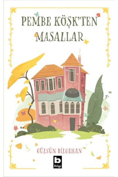 Bilgi Yayınevi Pembe Köşk'ten Masallar