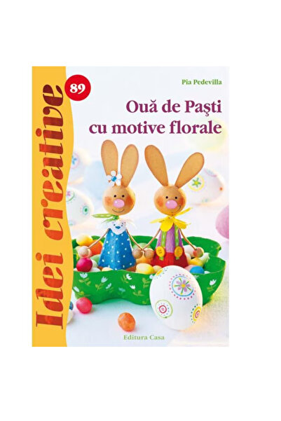 Editura Casa Oua de Pasti cu motive florale - Pia Pedevilla