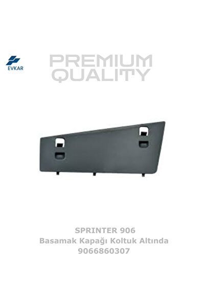 Yan Sanayi Basamak Kapağı Koltuk Altında SPRINTER 906