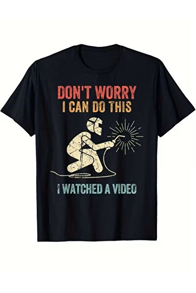 LELVANİ Funny Welder'Don'T Be Afraid, I Can Do It' Welding Graphic Print T-Shirt