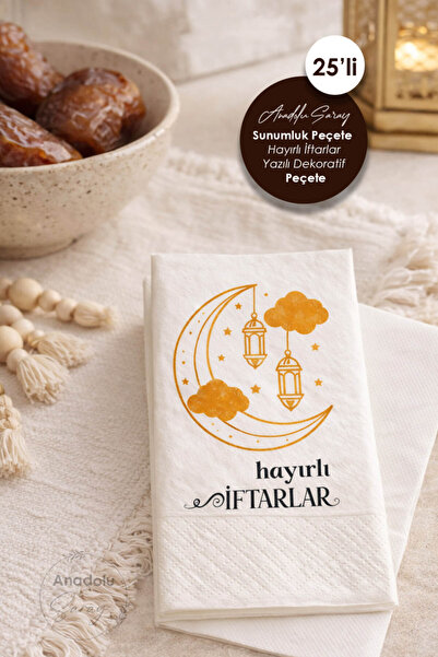 Anadolu Saray 25’li Konuşan Sunumluk Dekor Motto Peçete – Hayırlı İftarlar Ya...