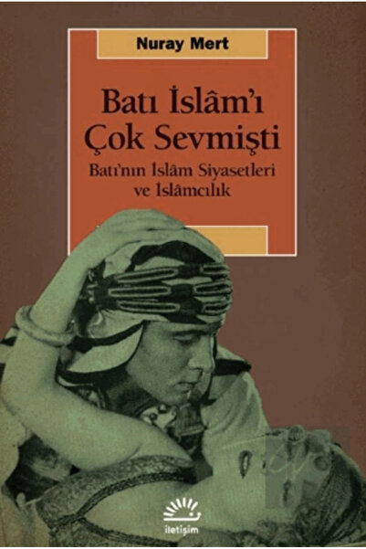 İletişim Yayınları Batı İslam’ı Çok Sevmişti