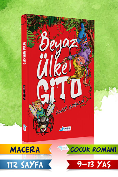 Harika Çocuk Yayınları Beyaz Ülke Gito / Fahri Coşkun / Harika Çocuk Yayınlar...