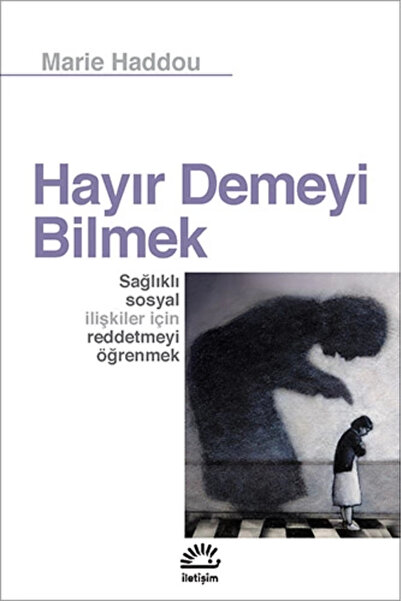İletişim Yayınları Hayır Demeyi Bilmek