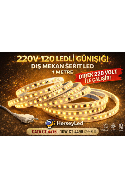 Cata 220V 120 LEDLI GÜNIŞIĞI DIŞ MEKAN ŞERIT LED ( 1 METRE ) CT-4476 10W CT-4496