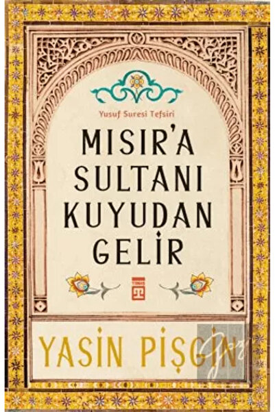 Timaş Yayınları Mısır'a Sultanı Kuyudan Gelir