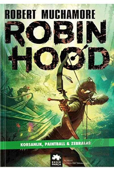 Eksik Parça Yayınları Robin Hood 2: Korsanlık, Paintball & Zebralar Robert Mu...