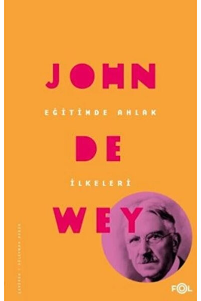Genel Markalar Eğitimde Ahlak Ilkeleri John Dewey