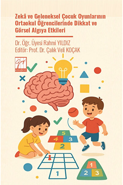 Gazi Kitabevi Zekâ Ve Geleneksel Çocuk Oyunlarının Ortaokul Öğrencilerinde Di...