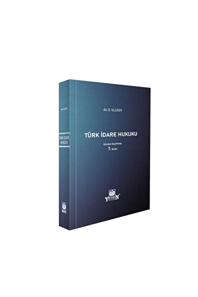 Yetkin Yayınları Türk İdare Hukuku (7.Baskı) / Ali D. Ulusoy / 2024 EKİM