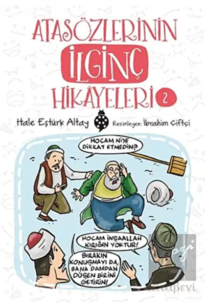 Uğurböceği Yayınları Atasözlerinin Ilginç Hikayeleri-2 -- Hale Eştürk Altay