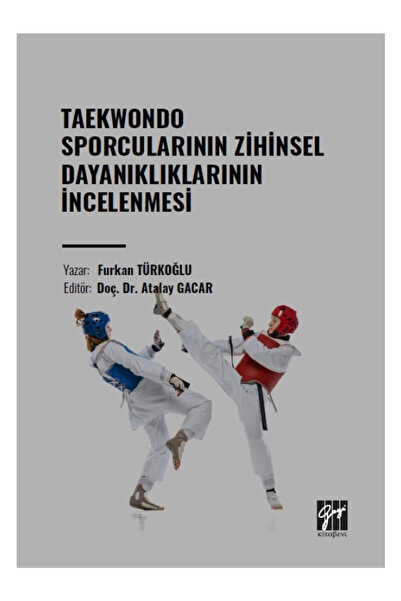 Gazi Kitabevi Taekwondo Sporcularının Zihinsel Dayanıklıklarının Incelenmesi