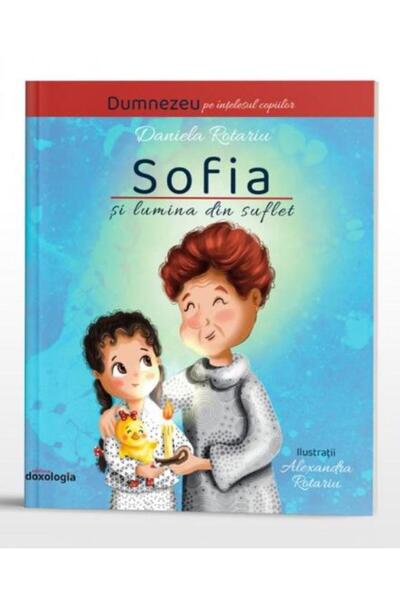 Editura Doxologia Sofia and the light in the soul, Daniela Rotariu