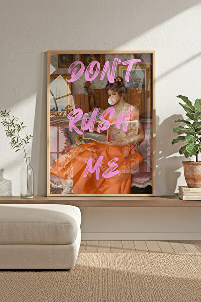 Buka Shops "Don't Rush Me" Modern Klasik - Ahşap Çerçeveli Tablo