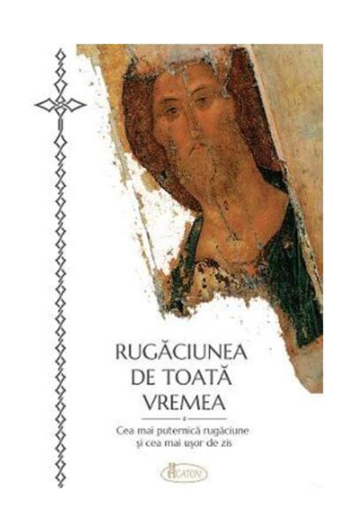 Editura Agaton The prayer of all time. The most powerful prayer