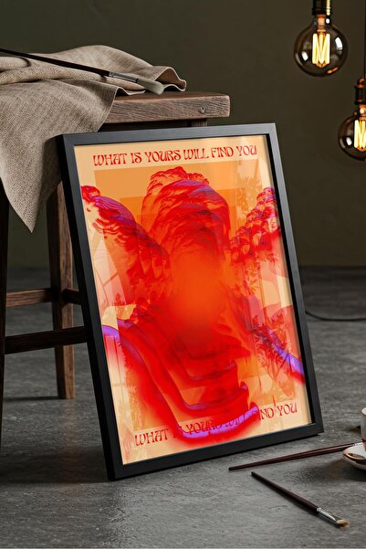 Buka Shops "What is Yours Will Find You" Modern Sanat - Siyah Çerçeveli Tablo