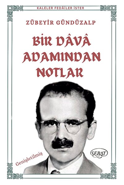 Sebat Yayınları Bir Dava Adamından Notlar (Genişletilmiş Yeni Baskı)