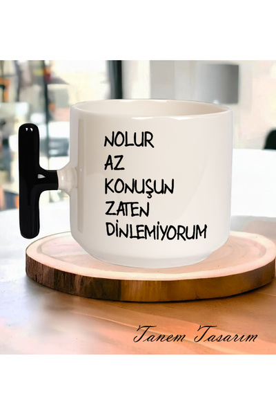 Tanem Tasarım Nolur Az Konuşun - T Kulp Kupa