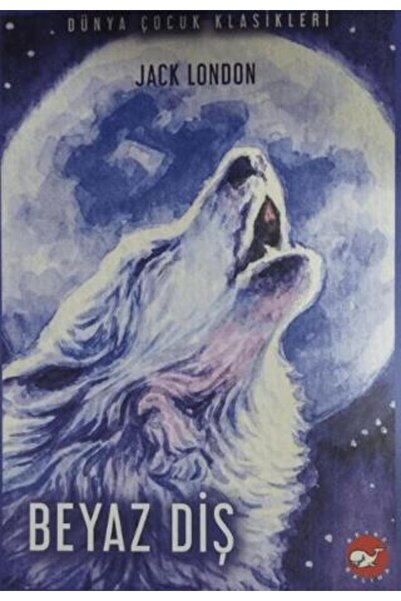 Beyaz Balina Yayınları Dünya Çocuk Klasikleri - Beyaz Diş