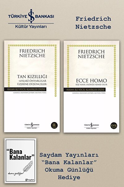 TÜRKİYE İŞ BANKASI KÜLTÜR YAYINLARI Tan Kızıllığı & Ecce Homo | Friedrich Nie...