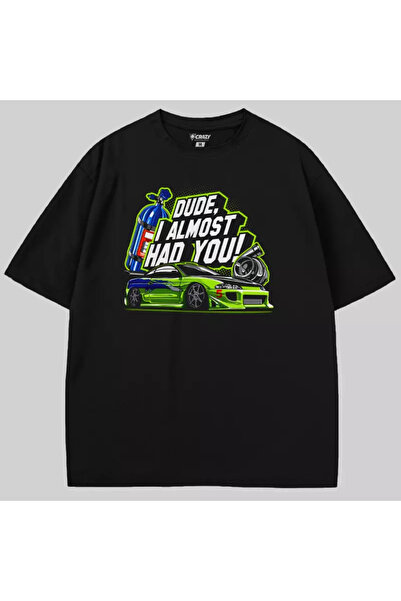 Crazy Tricou Mitsubishi Eclipse Dude I Almost Had You supradimensionat