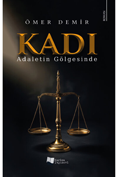 Karina Yayınevi KADI Adaletin Gölgesinde