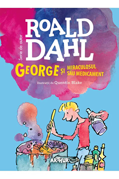 ARTHUR George Si Miraculosul Sau Medicament (Roald Dahl) Format Mic