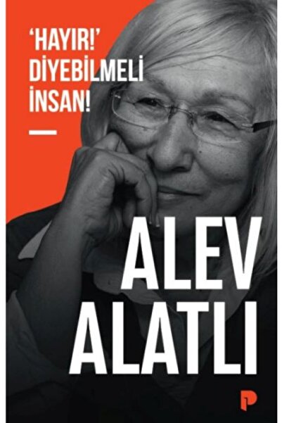 Pınar Yayınları Hayır Diyebilmeli İnsan / Alev Alatlı