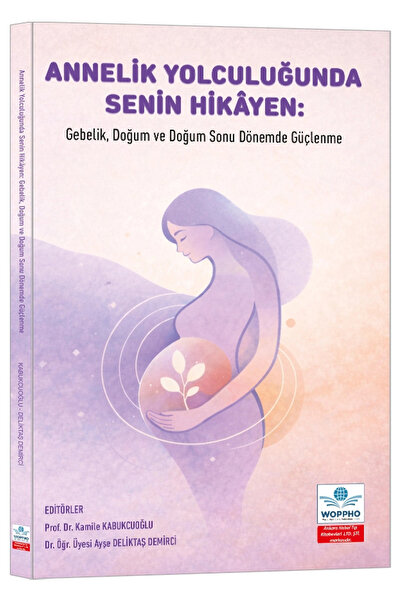 Ankara Nobel Tıp Kitapevleri Annelik Yolculuğunda Senin Hikâyen: Gebelik, Doğ...