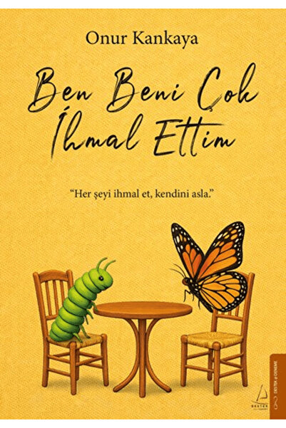 Destek Yayınları Ben Beni Çok İhmal Ettim / Onur Kankaya / / 9786255799869