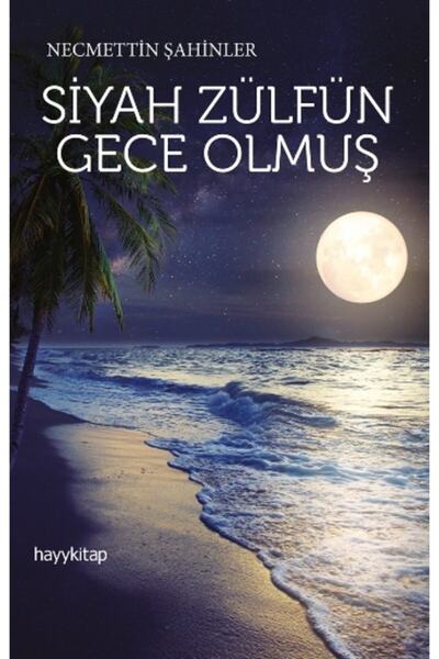 hayykitap Siyah Zülfün Gece Olmuş / Necmettin Şahinler / / 9789752477834