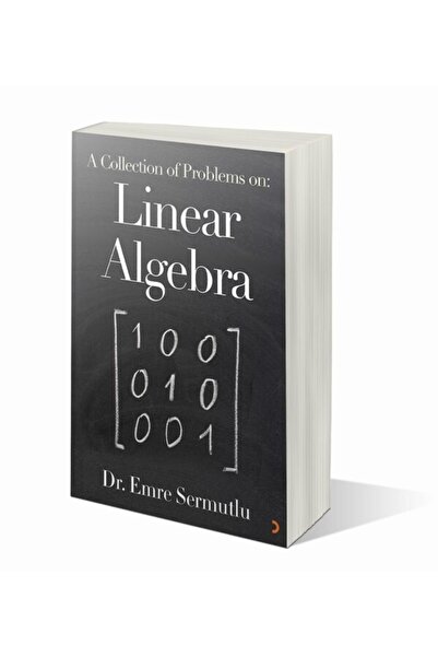 Cinius Yayınları A Collection Of Problems On: Linear Algebra & Emre Sermutlu