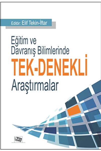 Anı Yayıncılık Eğitim Ve Davranış Bilimlerinde Tek - Denekli Araştırmalar Eli...