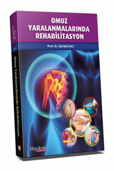 Hipokrat Kitabevi Omuz Yaralanmalarında Rehabilitasyon 2. Baskı Hipokrat Yayınevi