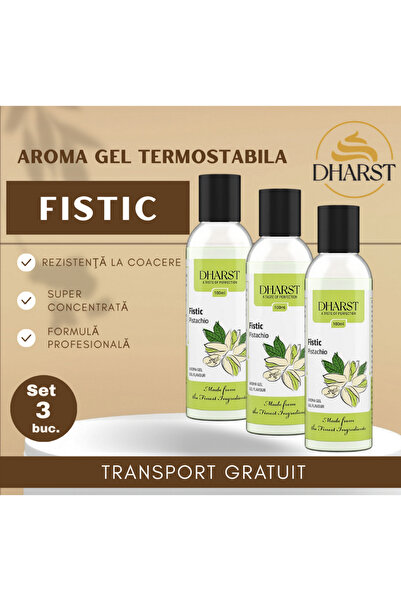 Dharst Aroma gel termostabila - FISTIC - 100ml. - Set 3 buc