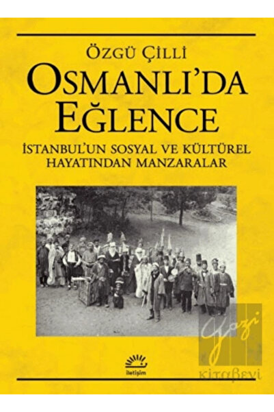 İletişim Yayınları Osmanlı’da Eğlence
