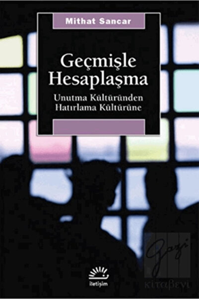 İletişim Yayınları Geçmişle Hesaplaşma