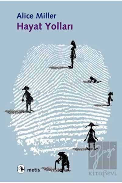 Metis Yayınları Hayat Yolları: Yedi Öykü - - Alice Miller Kitabı