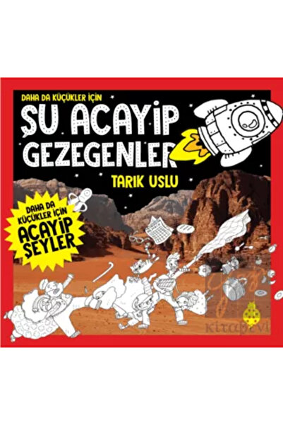 Uğurböceği Yayınları Daha da Küçükler İçin Şu Acayip Gezegenler