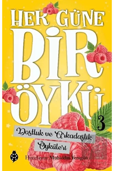 Uğurböceği Yayınları Her Güne Bir Öykü - 3 Dostluk Ve Arkadaşlık Öyküleri