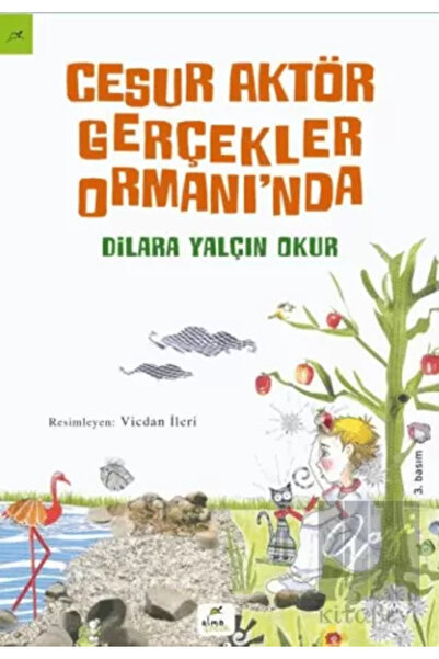 ELMA Yayınevi Cesur Aktör Gerçekler Ormanında- Dilara Yalçın Okur