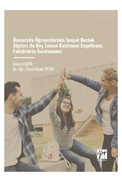 Gazi Kitabevi Üniversite Öğrencilerinin Sosyal Destek Algıları ile Boş Zaman ...
