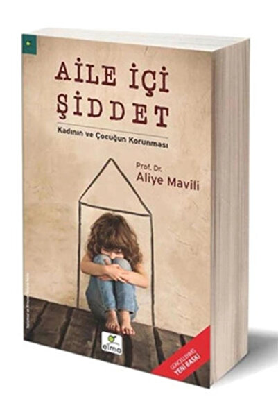ELMA Yayınevi Aile İçi Şiddet - Kadının ve Çocuğun Korunması