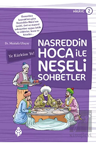 Uğurböceği Yayınları Nasreddin Hoca ile Neşeli Sohbetler 2 - Ye Kürküm Ye! Mu...