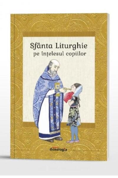 Editura Doxologia Holy Liturgy in the understanding of children, Ioan-Lucia