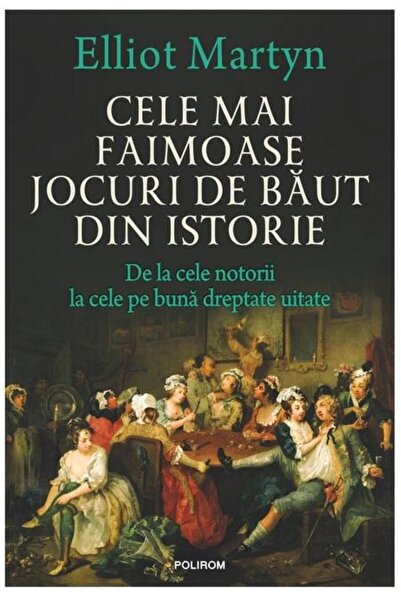 Editura Polirom Cele mai faimoase jocuri de baut din istorie. De l
