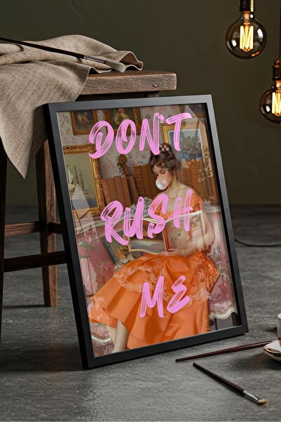 Buka Shops "Don't Rush Me" Modern Klasik - Siyah Çerçeveli Tablo