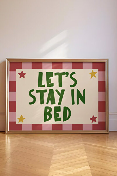 Taranist Kağıt Poster - Let’s Stay in Bed Tipografi - Rahat Yaşam Posteri